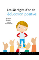 Les 50 regles d-or de l-education positive