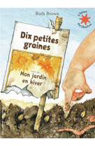 Dix petites graines/mon jardin en hiver