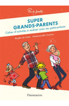 Super grands-parents - cahier d-activites a realiser avec ses petits-enfants