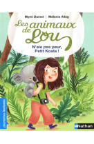 Les animaux de lou: n'aie pas peur, petit koala !