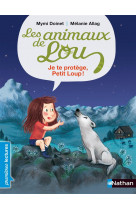 Les animaux de lou: je te protège, petit loup !