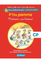 P'tite pomme 1 - maîtresse une histoire ! lecture aidée