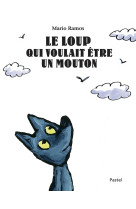 Le loup qui voulait être un mouton