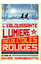 L-eblouissante lumiere des deux etoiles rouges - l-affaire des carnets de viktor et nadia