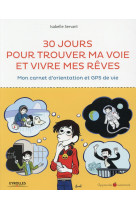 30 jours pour trouver ma voie et vivre mes rêves