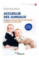 Accueillir des jumeaux - guide pour se preparer, s-organiser et gerer le quotidien. fiches pratiques