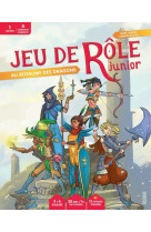 Jeu de rôle junior. au royaume des dragons