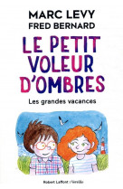 Le petit voleur d'ombres - tome 5 les grandes vacances - tome 5