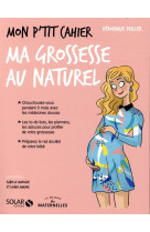 Mon p-tit cahier-grossesse au naturel- la maison des maternelle