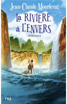 La rivière à l'envers - intégrale