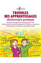 Troubles des apprentissages - dictionnaire pratique