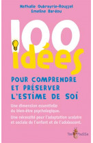 100 idees pour comprendre et preserver l-estime de soi