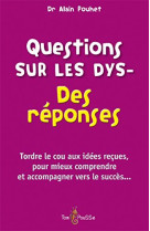 Questions sur les dys - des reponses