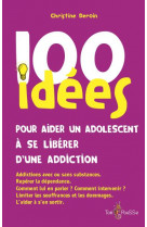 100 idees pour aider un adolescent a se liberer d-une addiction