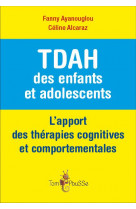 Tdah des enfants et adolescents : l-apport des therapies cognitives et comportementales