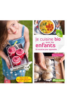 Je cuisine bio avec les enfants - 55 recettes pour apprendre