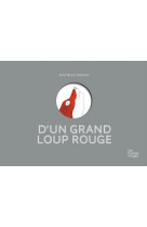 D-un grand loup rouge