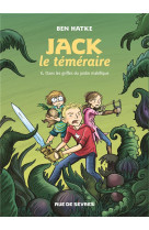 Jack le temeraire t1 dans les griffes du jardin malefique