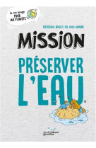 Mission preserver l-eau