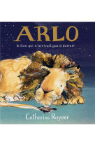 Arlo, le lion qui n-arrivait pas a dormir