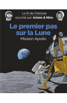 Le fil de l'histoire raconté par ariane & nino - le premier pas sur la lune