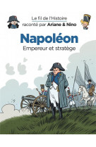 Le fil de l'histoire raconté par ariane & nino - napoléon