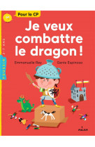 Je veux combattre le dragon !