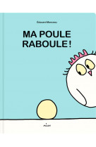 Ma poule raboule !