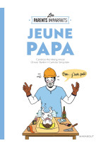 Le guide des parents imparfaits : jeune papa