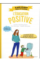 Guide des parents imparfaits : education positive