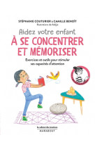 Le cabinet des emotions :  aider votre enfant a se concentrer et a memoriser - exercices et outils p