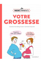 Le guide des parents imparfaits - la grossesse