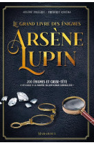 Le grand livre des enigmes arsene lupin