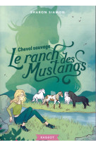 Le ranch des mustangs - t04 - le ranch des mustangs - cheval sauvage