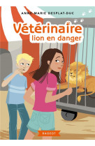 Vétérinaire lion en danger