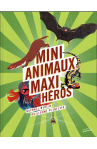 Mini-animaux, maxi-heros