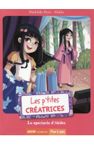 Les p'tites créatrices - le spectacle d'akiko