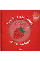 Mon premier livre des odeurs et des couleurs - fruits