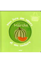 Mon livre des odeurs et des couleurs - le marché