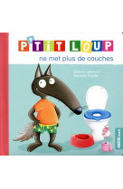 P-tit loup ne met plus de couches