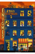 Enigmes a tous les etages t. 2 - les 12 mauvais coups de minuit