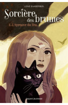 Sorciere des brumes, tome 01 - l-epreuve du feu