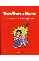 Tom-tom et nana, tome 02 - tom-tom et ses idees explosives