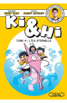 Ki & hi - tome 4 l-ile eternelle - vol04