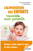 L-alimentation des enfants racontee aux parents - donnez a votre enfant le gout de bien manger...