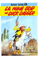 Lucky luke - tome 1 - la mine d'or de dick digger