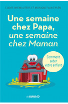 Une semaine chez papa, une semaine chez maman