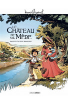 Le m. pagnol en bd : chateau de ma mere - m. pagnol en bd : le chateau de ma mere - histoire complet