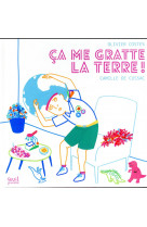 Ca me gratte la terre !