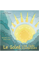 Le soleil, c-est facile a comprendre - livre